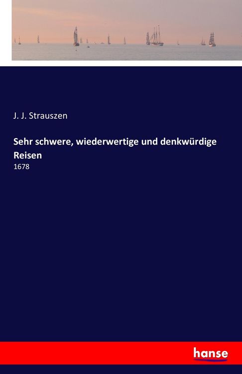 Produktbild: Sehr schwere, wiederwertige und denkw&uuml;rdige Reisen