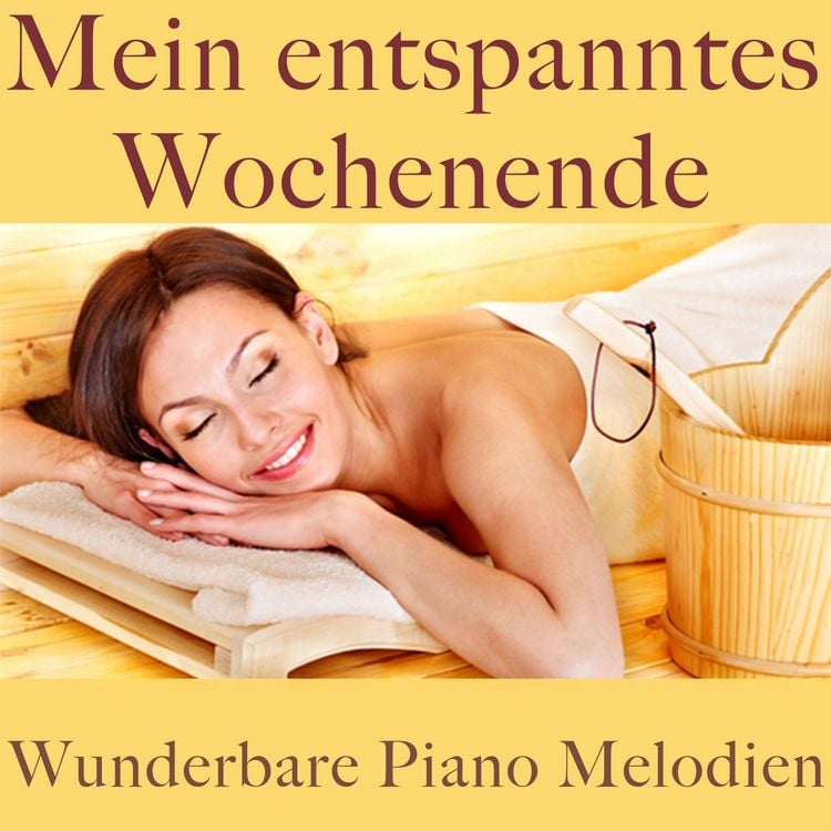 Produktbild: Wunderbare Piano Melodien: Mein entspanntes Wochenende