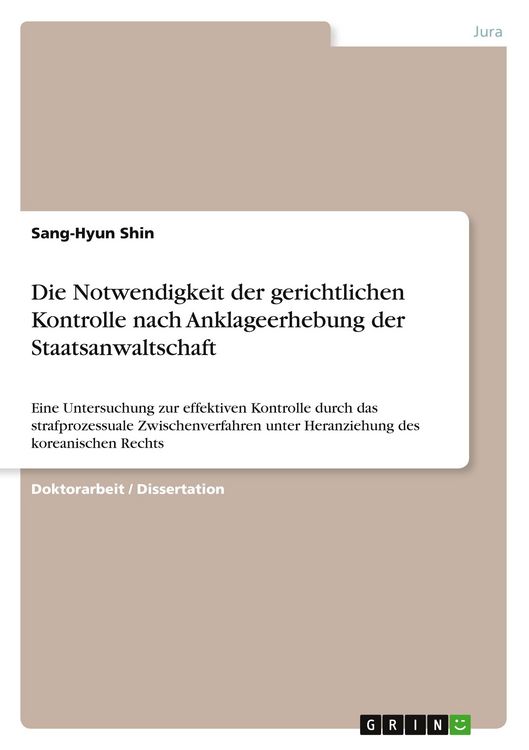Produktbild: Die Notwendigkeit der gerichtlichen Kontrolle nach Anklageerhebung der Staatsanwaltschaft