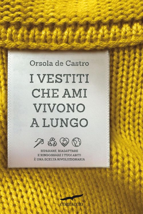 Produktbild: I vestiti che ami vivono a lungo. Riparare, riadattare e rindossare i tuoi abiti &egrave; una scelta rivoluzionaria