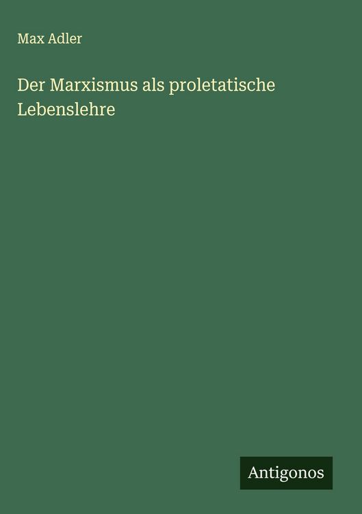 Produktbild: Der Marxismus als proletatische Lebenslehre