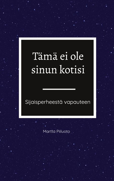 Produktbild: T&auml;m&auml; ei ole sinun kotisi