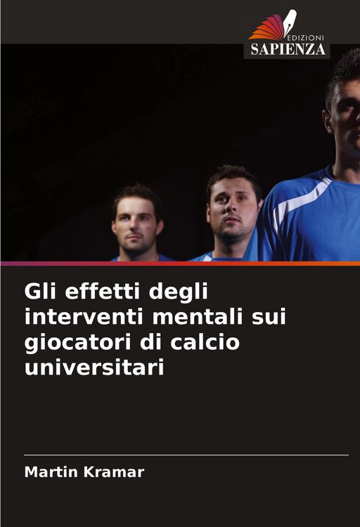 Produktbild: Gli effetti degli interventi mentali sui giocatori di calcio universitari