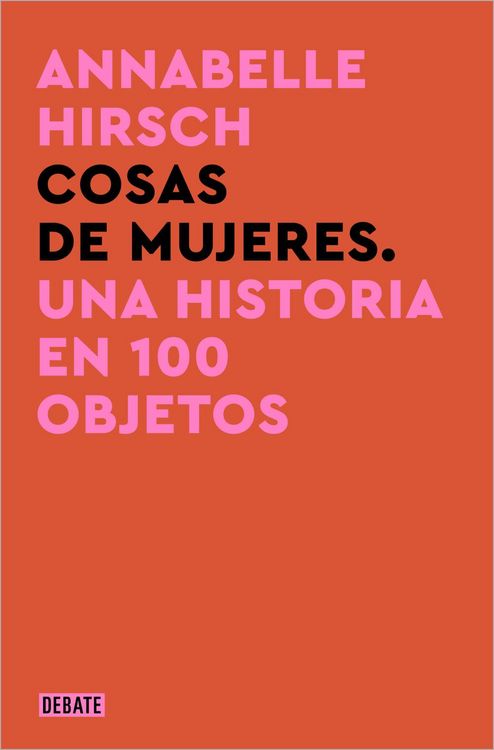 Produktbild: Cosas de Mujeres. Una Historia En 100 Objetos / A History of Women in 101 Objects