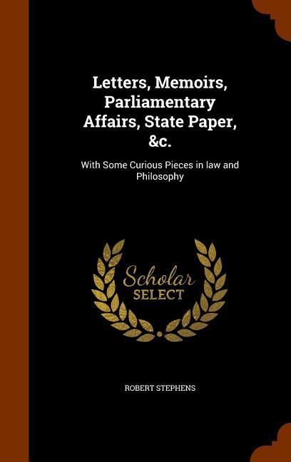 Produktbild: Letters, Memoirs, Parliamentary Affairs, State Paper, &c.