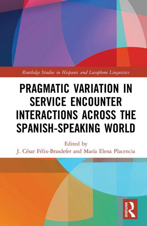 Produktbild: Pragmatic Variation in Service Encounter Interactions across the Spanish-Speaking World