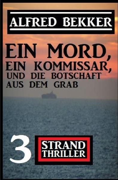 Produktbild: Ein Mord, ein Kommissar und die Botschaft aus dem Grab: 3 Strand Thriller