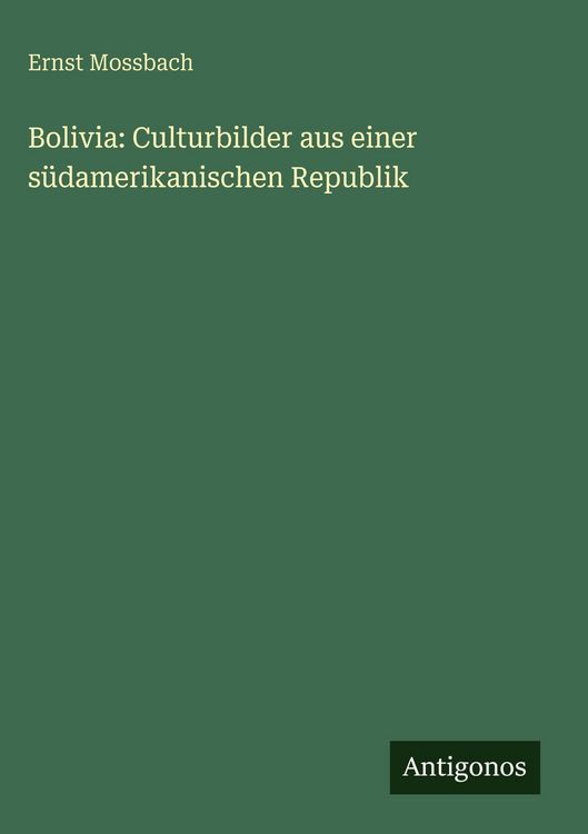 Produktbild: Bolivia: Culturbilder aus einer s&uuml;damerikanischen Republik