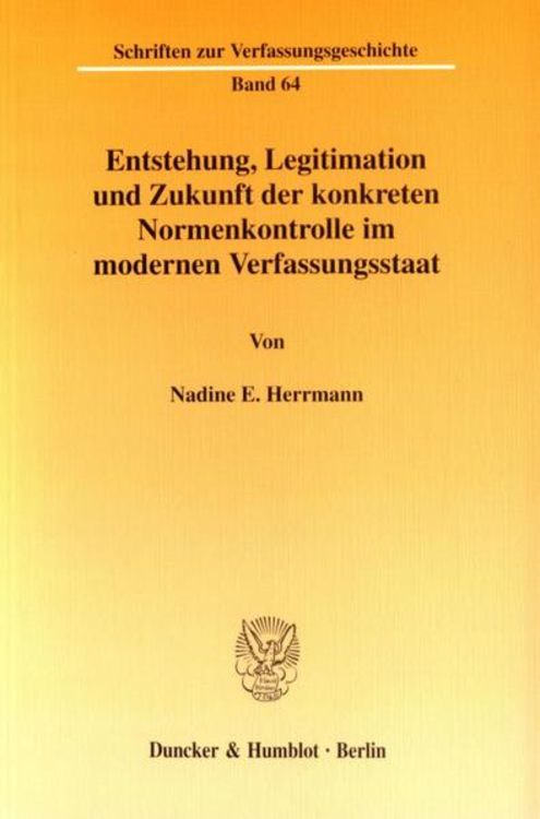 Produktbild: Entstehung, Legitimation und Zukunft der konkreten Normenkontrolle im modernen Verfassungsstaat.