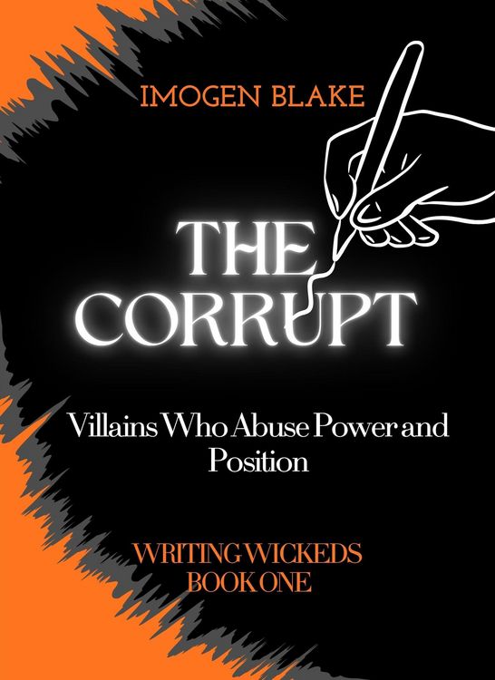 Produktbild: The Corrupt: Villains Who Abuse Power and Position (Writing Wicked, #1)