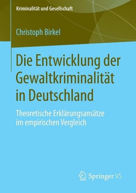 Produktbild: Die Entwicklung der Gewaltkriminalit&auml;t in Deutschland