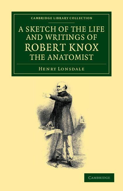 Produktbild: A Sketch of the Life and Writings of Robert Knox, the Anatomist