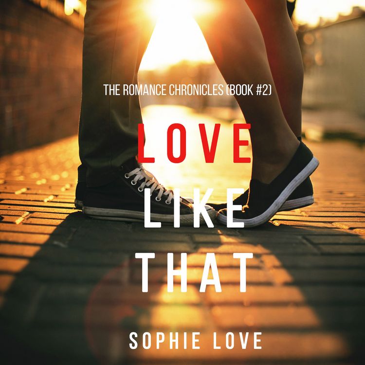 Produktbild: Love Like That (The Romance Chronicles&mdash;Book #2)