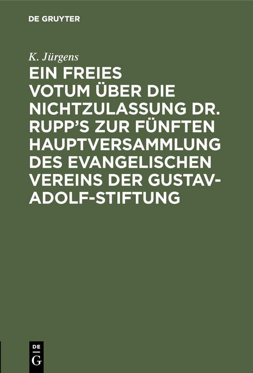 Produktbild: Ein freies Votum &uuml;ber die Nichtzulassung Dr. Rupp's zur f&uuml;nften Hauptversammlung des evangelischen Vereins der Gustav-Adolf-Stiftung