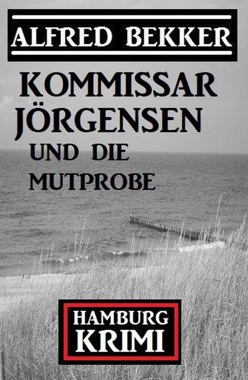 Produktbild: Kommissar J&ouml;rgensen und die Mutprobe: Kommissar J&ouml;rgensen Hamburg Krimi
