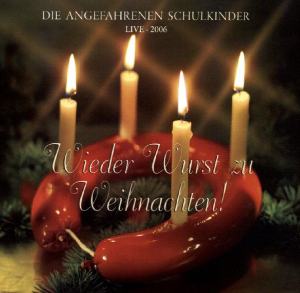 Produktbild: Die angefahrenen Schulkinder - Wieder Wurst zu Weihnachten! - Live 2006
