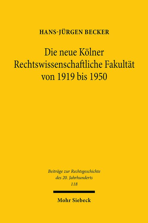 Bild vom Artikel Die neue Kölner Rechtswissenschaftliche Fakultät von 1919 bis 1950 vom Autor Hans-Jürgen Becker