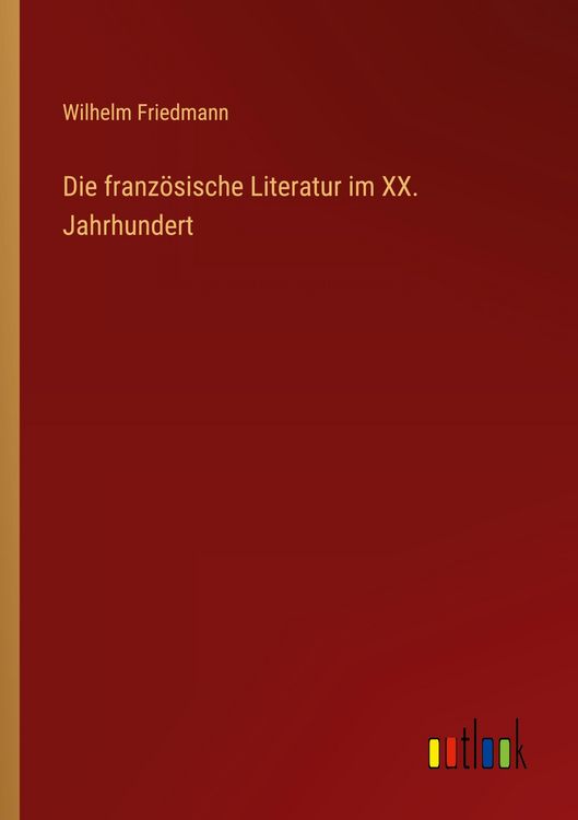 Produktbild: Die franz&ouml;sische Literatur im XX. Jahrhundert
