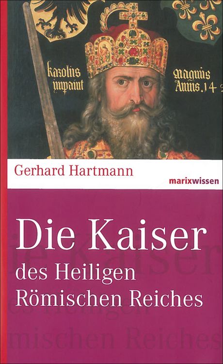 Produktbild: Die Kaiser des Heiligen R&ouml;mischen Reiches