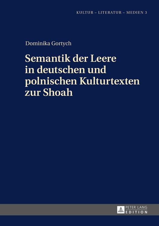 Produktbild: Semantik der Leere in deutschen und polnischen Kulturtexten zur Shoah