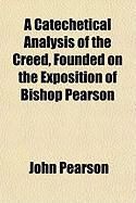 Produktbild: A Catechetical Analysis of the Creed, Founded on the Exposition of Bishop Pearson