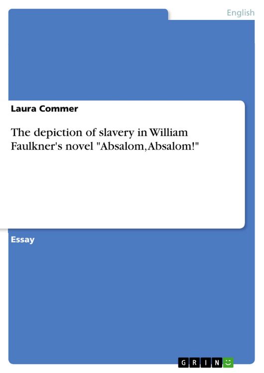 Produktbild: The depiction of slavery in William Faulkner's novel "Absalom, Absalom!"