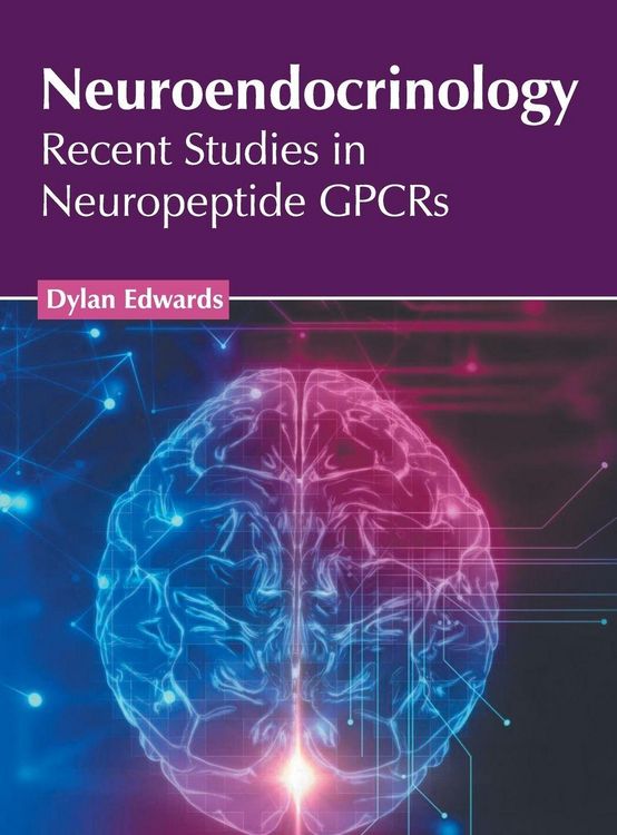 Produktbild: Neuroendocrinology: Recent Studies in Neuropeptide Gpcrs