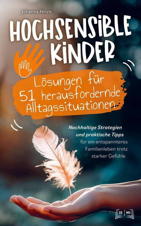 Produktbild: Hochsensible Kinder - L&ouml;sungen f&uuml;r 51 herausfordernde Alltagssituationen: