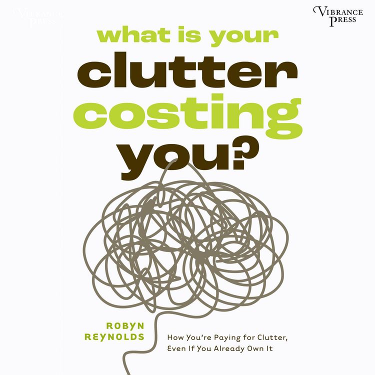 Produktbild: What Is Your Clutter Costing You?