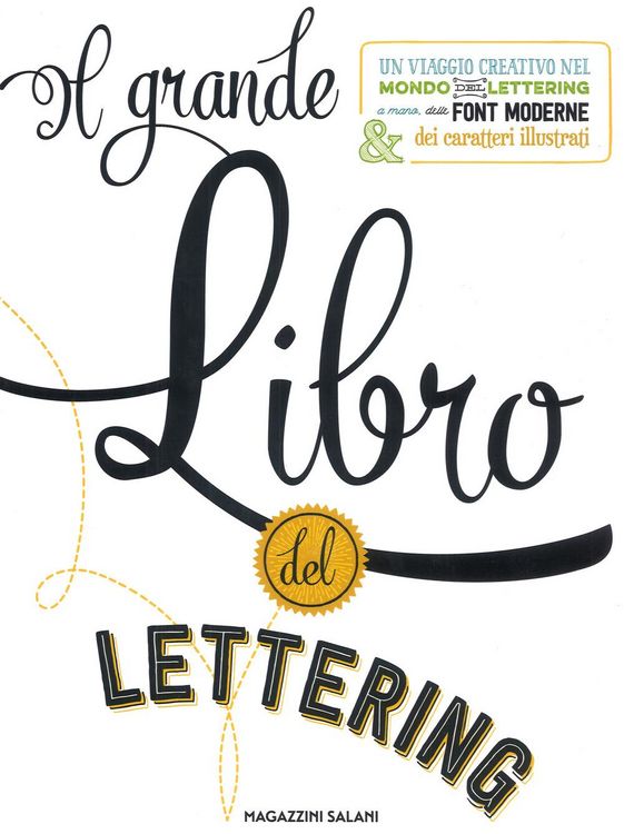 Produktbild: Il grande libro del lettering. Un viaggio creativo nel mondo del lettering a mano, delle font moderne & dei caratteri illustrati