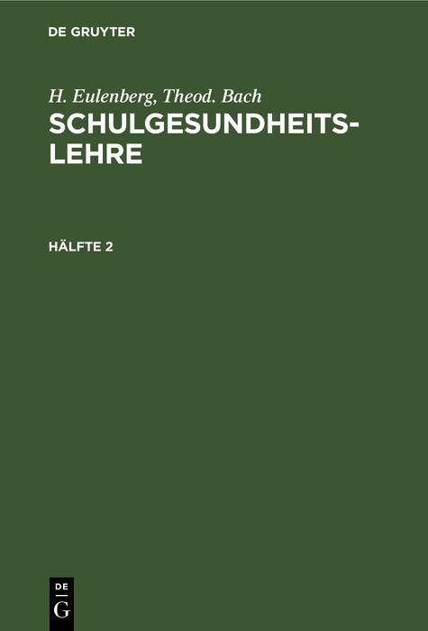 Produktbild: H. Eulenberg; Theod. Bach: Schulgesundheitslehre. H&auml;lfte 2
