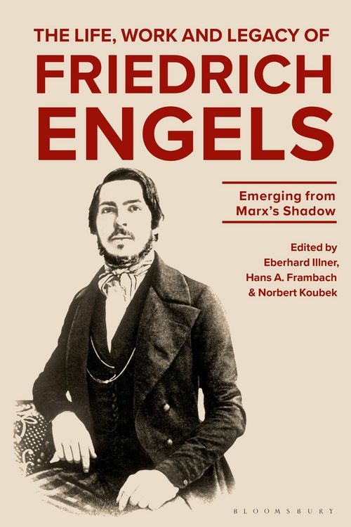 Produktbild: The Life, Work and Legacy of Friedrich Engels
