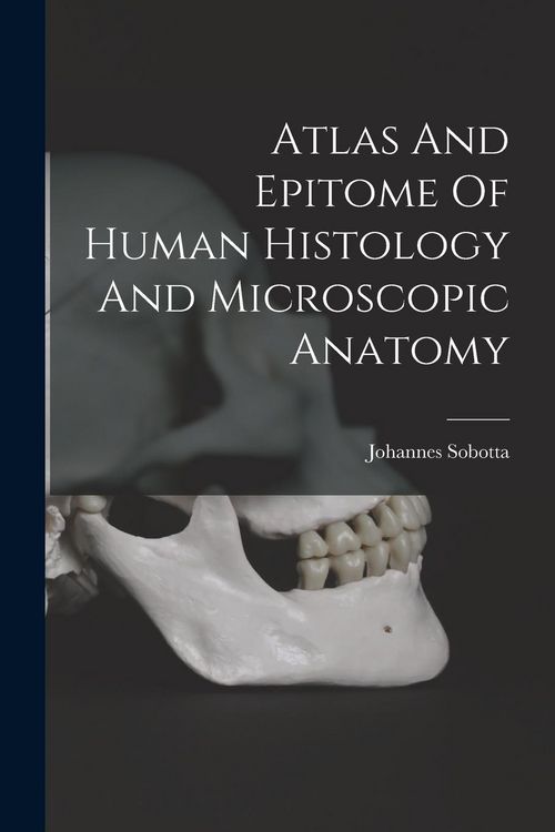 Produktbild: Atlas And Epitome Of Human Histology And Microscopic Anatomy