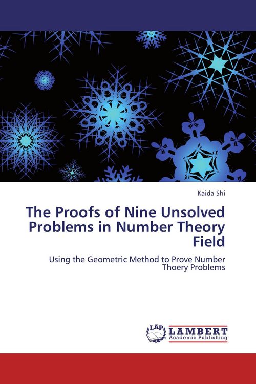 Produktbild: The Proofs of Nine Unsolved Problems in Number Theory Field
