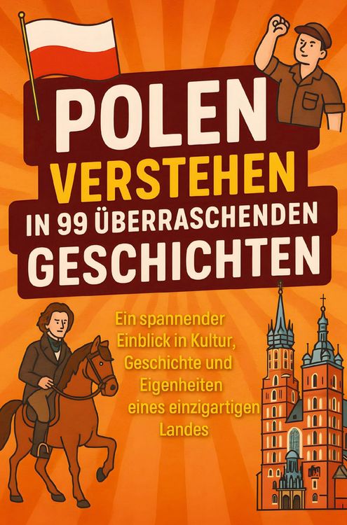 Produktbild: Polen verstehen in 99 &uuml;berraschenden Geschichten