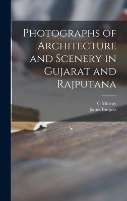 Produktbild: Photographs of Architecture and Scenery in Gujarat and Rajputana