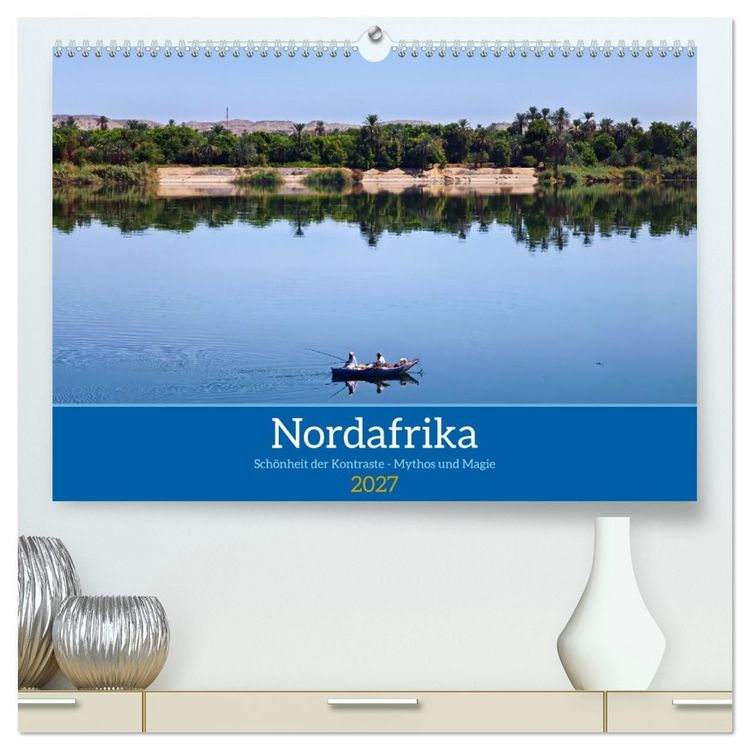 Produktbild: Nordafrika Sch&ouml;nheit der Kontraste - Mythos und Magie (hochwertiger Premium Wandkalender 2027 DIN A2 quer), Kunstdruck in Hochglanz