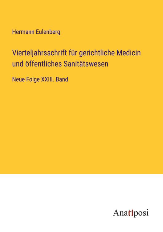 Produktbild: Vierteljahrsschrift f&uuml;r gerichtliche Medicin und &ouml;ffentliches Sanit&auml;tswesen