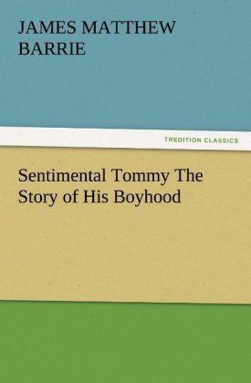 Produktbild: Sentimental Tommy The Story of His Boyhood