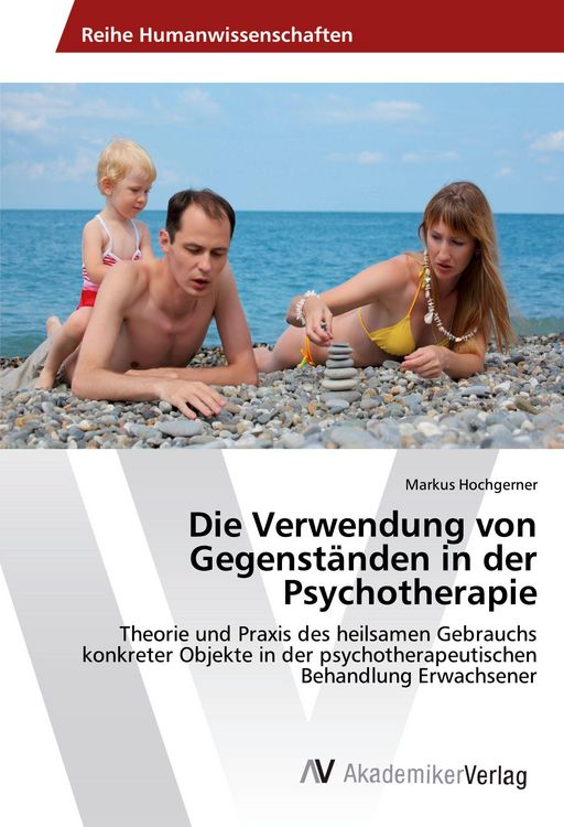 Produktbild: Die Verwendung von Gegenst&auml;nden in der Psychotherapie