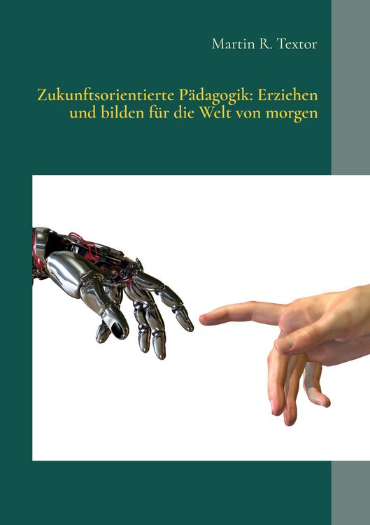 Produktbild: Zukunftsorientierte P&auml;dagogik: Erziehen und bilden f&uuml;r die Welt von morgen
