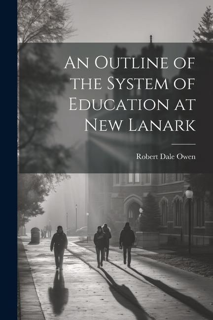 Produktbild: An Outline of the System of Education at New Lanark