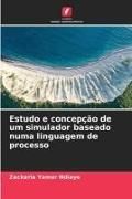 Produktbild: Estudo e concep&ccedil;&atilde;o de um simulador baseado numa linguagem de processo