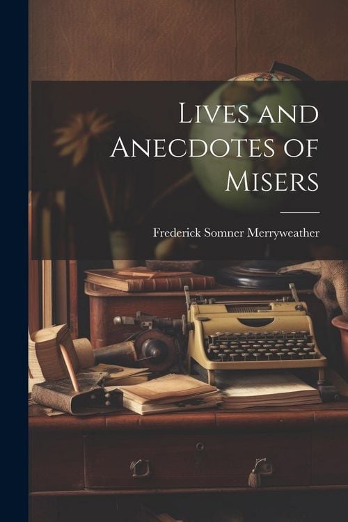 Produktbild: Lives and Anecdotes of Misers