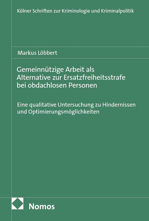 Produktbild: Gemeinn&uuml;tzige Arbeit als Alternative zur Ersatzfreiheitsstrafe bei obdachlosen Personen
