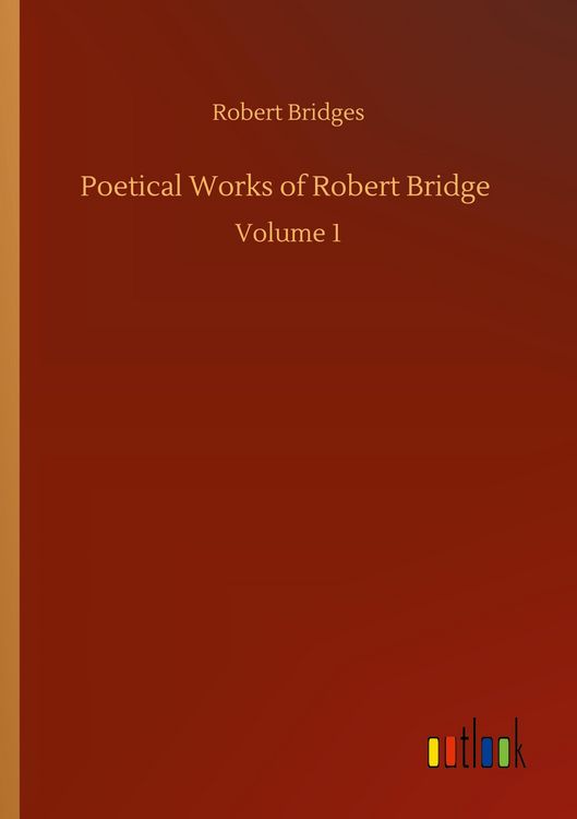 Produktbild: Poetical Works of Robert Bridge