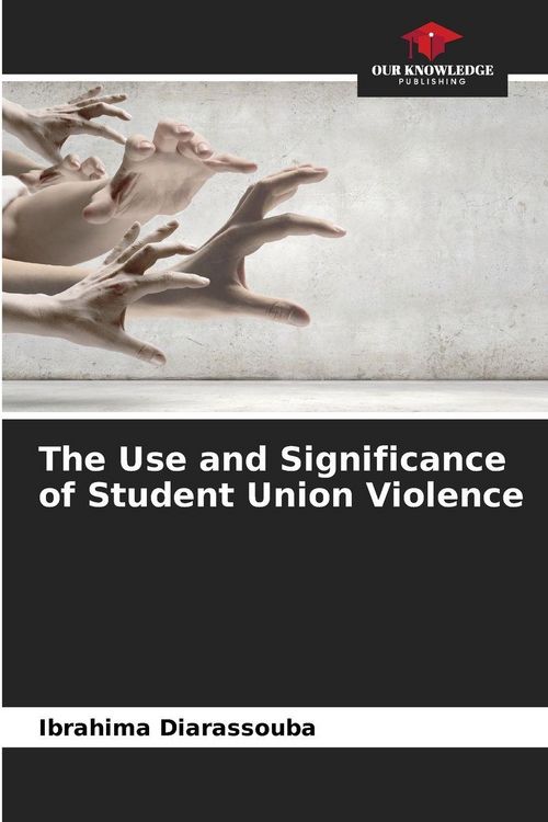 Produktbild: The Use and Significance of Student Union Violence