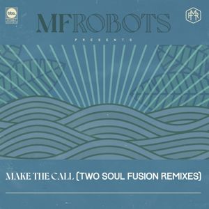 Produktbild: Make The Call - Two Soul Fusion Remixes