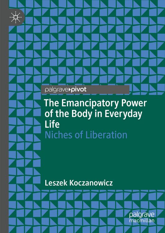 Produktbild: The Emancipatory Power of the Body in Everyday Life