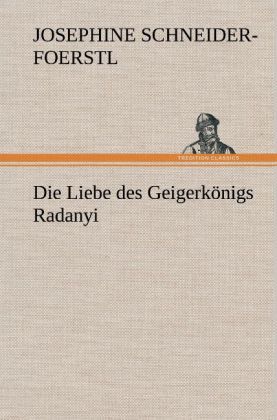 Produktbild: Die Liebe des Geigerk&ouml;nigs Radanyi